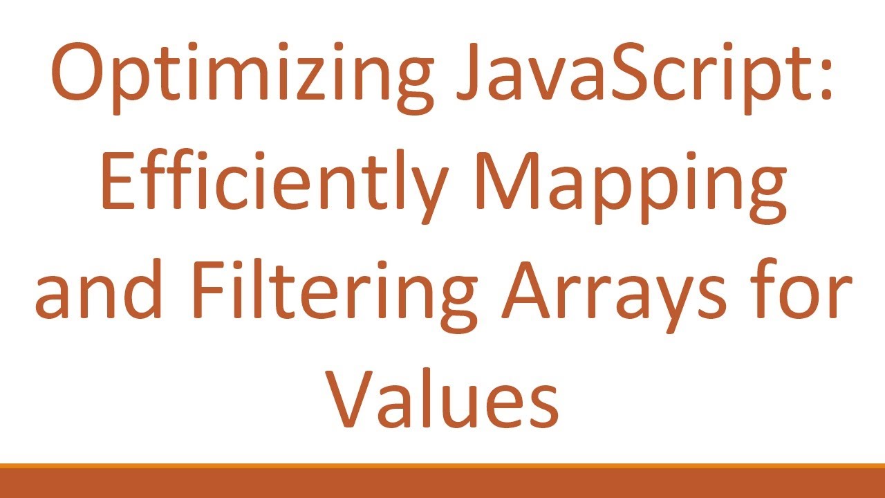 Optimizing JavaScript: Efficiently Mapping and Filtering Arrays for ...