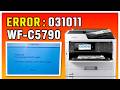 How to Fix Epson WF-C5790 Error 031011 | Printer Error Repair Step by Step