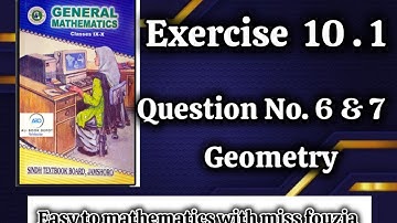 Exercise 10.1 questions no.6 and 7 chapter geometry General 10 Sindh text book with ms fouzia