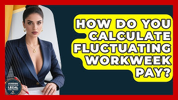 How Do You Calculate Fluctuating Workweek Pay? - Avoiding Common Legal Mistakes