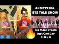 ARMYPEDIA - BTS TALK SHOW No More Dream Just One Day(하루만) I Like It(좋아요) Live - KITO ABASHI REACTION