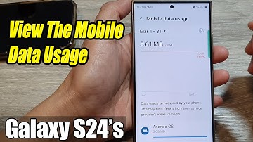 Galaxy S24/S24+/Ultra: How to View The Mobile Data Usage
