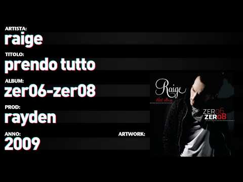 Raige - Zer06 Zer08 - 05 - "Prendo Tutto"