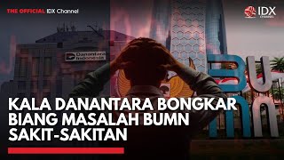 Kala Danantara Bongkar Biang Masalah Bumn Sakitsakitan  The Editorial