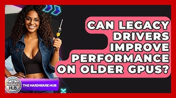 Can Legacy Drivers Improve Performance On Older GPUs? - The Hardware Hub