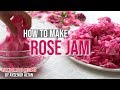 How To Make Rose Jam & How to Store Rose Petals