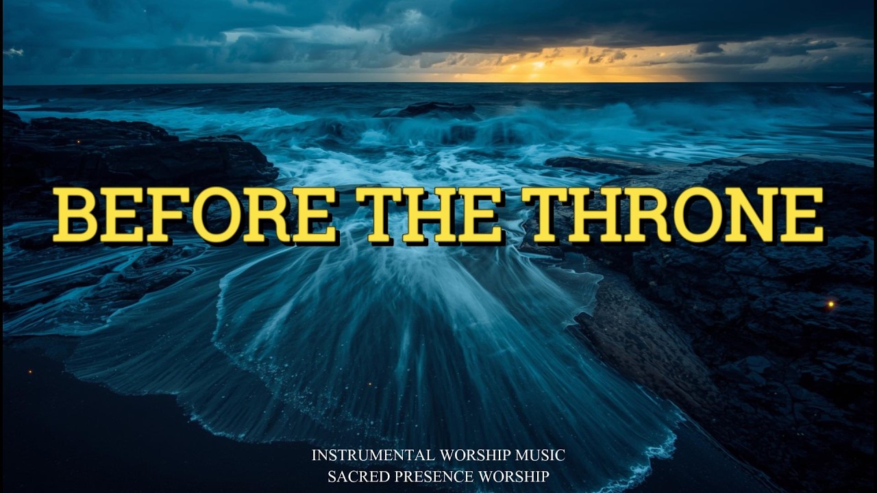 Before the Throne 🙏 Soaking Worship Instrumental | Deep Prayer, Devotion & God’s Presence
