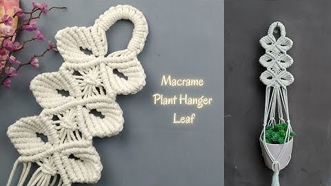 DIY Macrame Plant Hanger With Leaf Pattern | Step by Step Tutorial