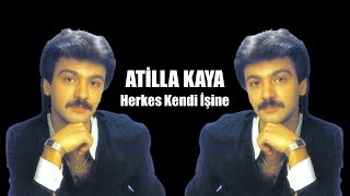 #Kral Atilla Kaya - Herkes Kendi İşine Resimi