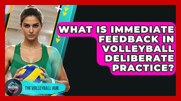 What Is Immediate Feedback In Volleyball Deliberate Practice? - The Volleyball Hub