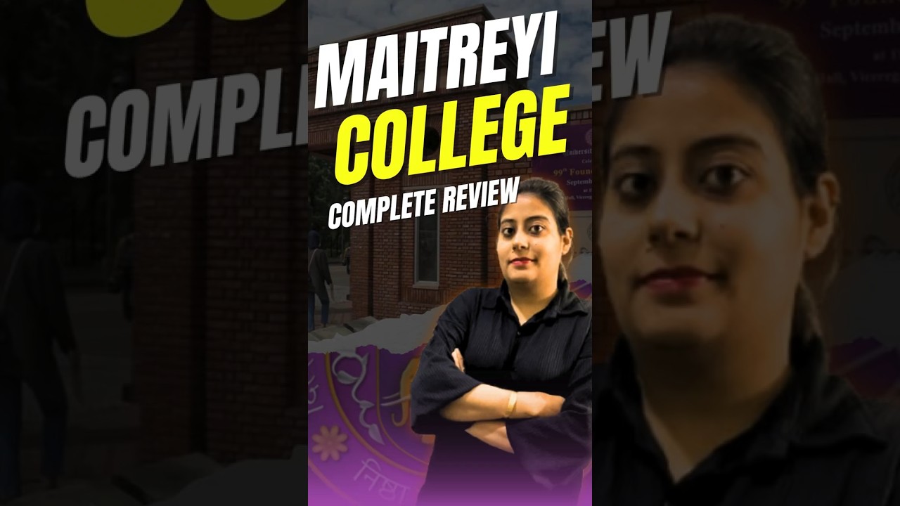 Maitreyi College Delhi University 🎓 Courses, Cutoffs, Fees, Placement, Hostel | DU Admission 2025