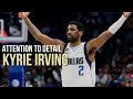 Attention to detail kyrie irving