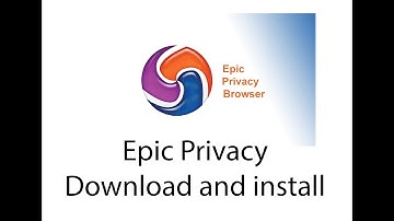 How to download and install Epic Privacy Browser | IT Area