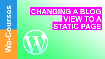 Changing the Front Page from a Blog View to a Static Page in WordPress: Part 35