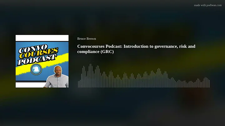 Convocourses Podcast: Introduction to governance, risk and compliance (GRC)