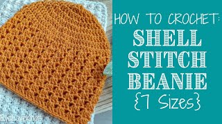 How to Crochet: Easy Shell Stitch Beanie in 7 Sizes | Selene Beanie | Cre8tion Crochet