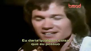 Bread - Everything I Own - 1972 (Tradução) (Audio HQ)