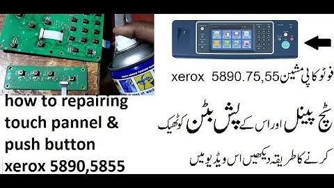 how to repairing touch pannel & push button xerox 5890,5855