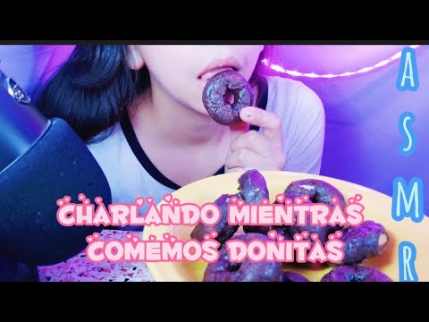 #ASMR #Chatting / Chatting While We Eat Little  Donuts / Charlando Mientras Comemos Donitas