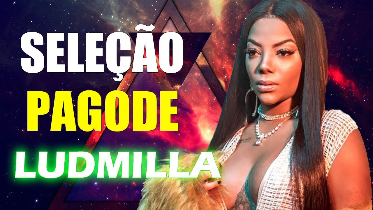 Pagode 2022 Ludmilla Canta Os Melhores Pagodes YouTube