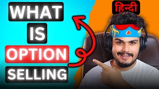 What Is OPTION SELLING? | Option Selling क्या है? | Option Selling Course HINDI | Legacy Earn