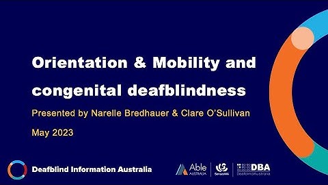 Orientation & Mobility (O&M) and congenital deafblindness webinar