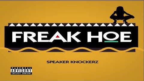 Thumbnail of Speaker Knockerz - Freak Hoe (Official Audio)