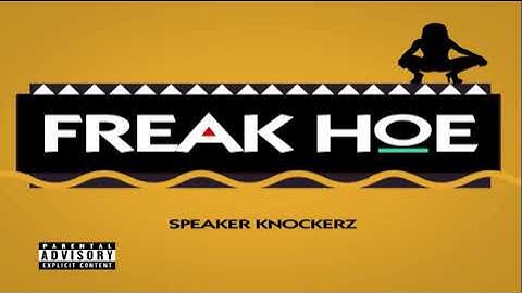 Speaker Knockerz - Freak Hoe (Official Audio)