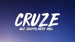 NLE Choppa - Cruze (Lyrics) ♪ ft. Meek Mill