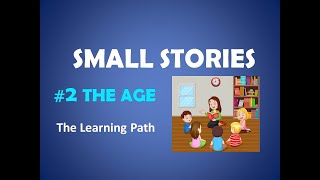 Small Stories #2 - The Age I The Learning Path