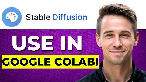 How to Use Stable Diffusion in Google Colab | Step-by-Step Tutorial 2025