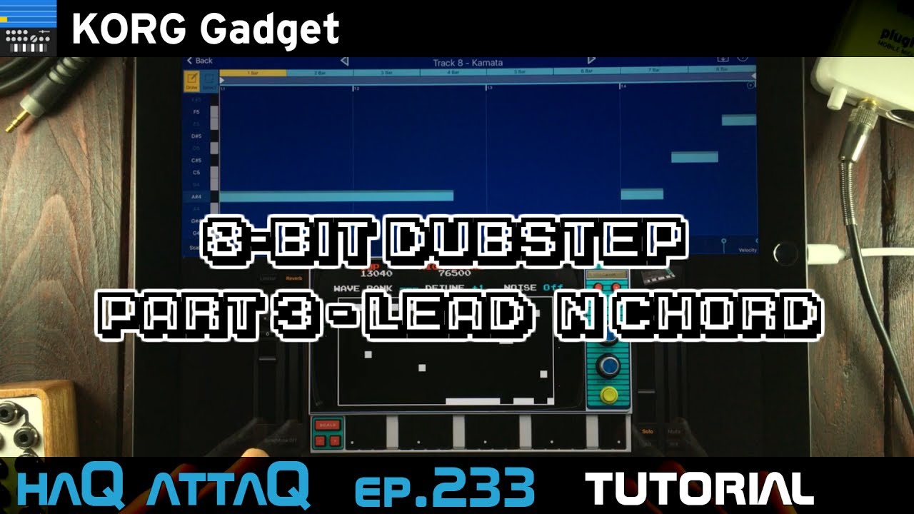 KORG Gadget Production 8-bit Dubstep │ LEAD & CHORD - haQ attaQ 233