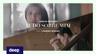 Tudo Sobre Mim - Vanilda Bordieri feat. Leandro Borges (Clipe Oficial)