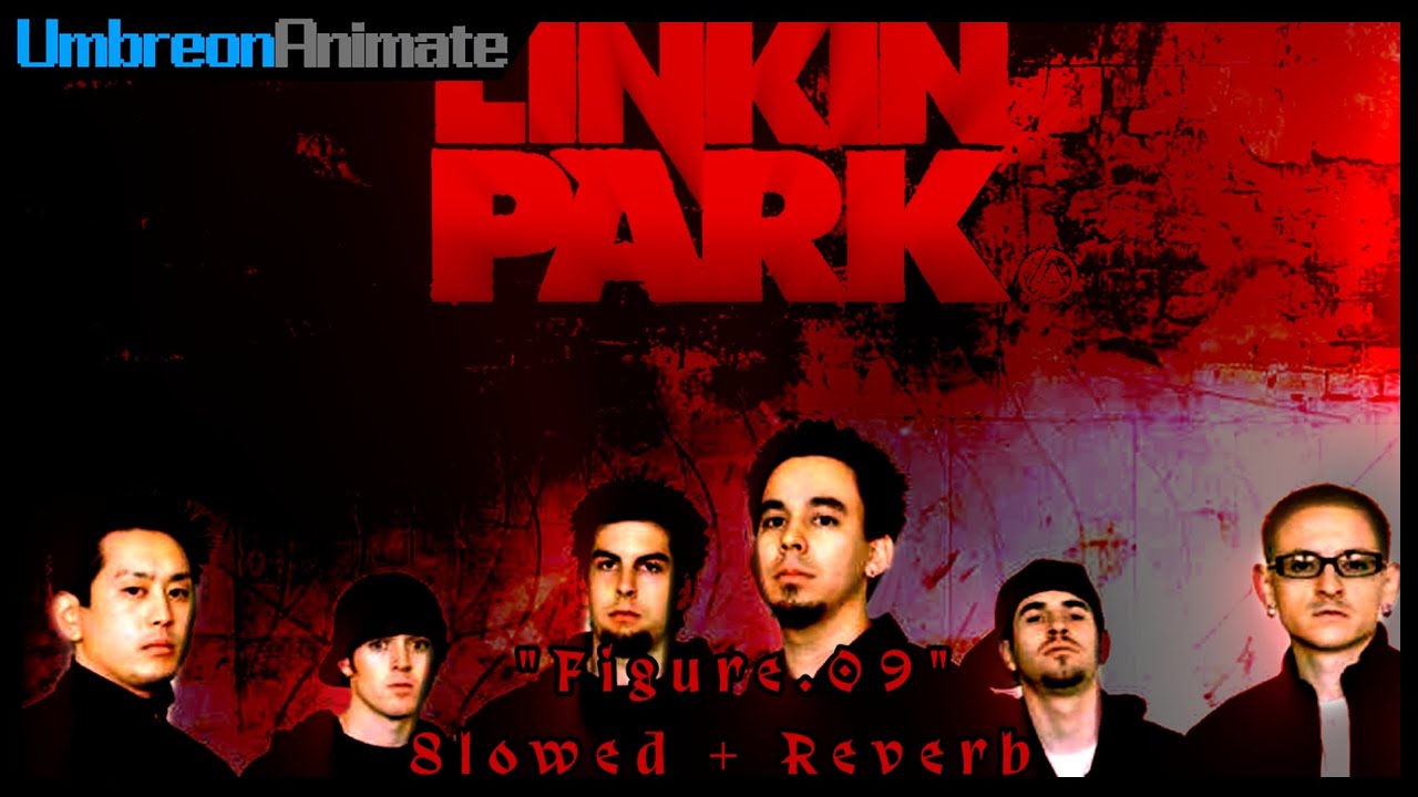 Linkin Park - Figure.09 | Slowed + Reverb