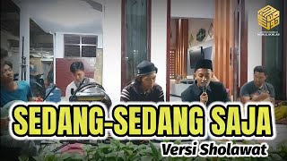 SEDANG-SEDANG SAJA VERSI HADROH KOPLO