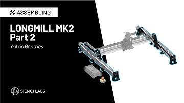 LongMill MK2 Assembly - Part 2 (Y-Axis Gantries)