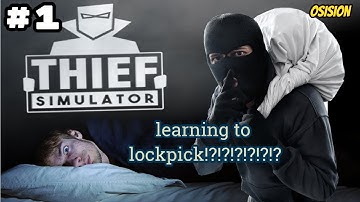 Thief SImulator | learning to lockpick?!? | #1