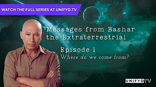 Messages from Bashar the Extraterrestrial | EPISODE 1