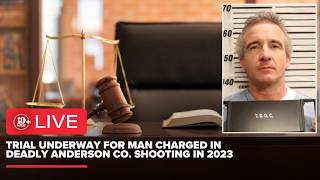 Trial resumes for man charged in deadly 2023 Anderson Co. shooting