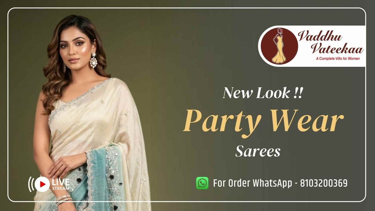 🔴 LIVE - New Look Party Wear SAREES | For Order WhatsApp @ 8103200369
