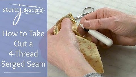 Updated - Easy Way to Take Out a 4-Thread Serged Seam
