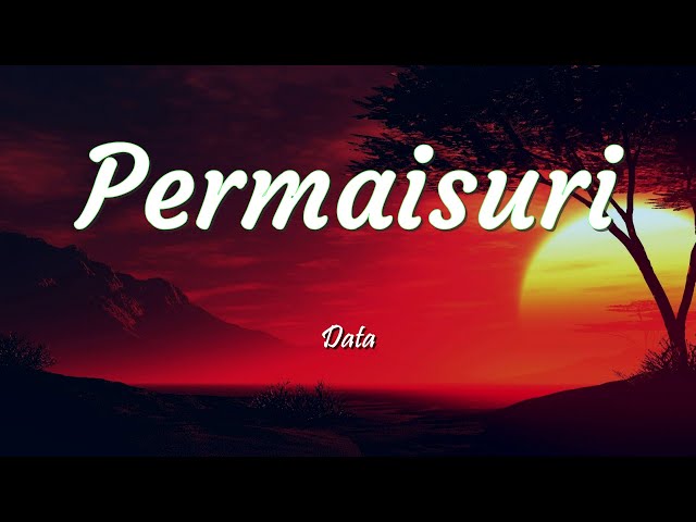 Data - Permaisuri (Lirik) class=