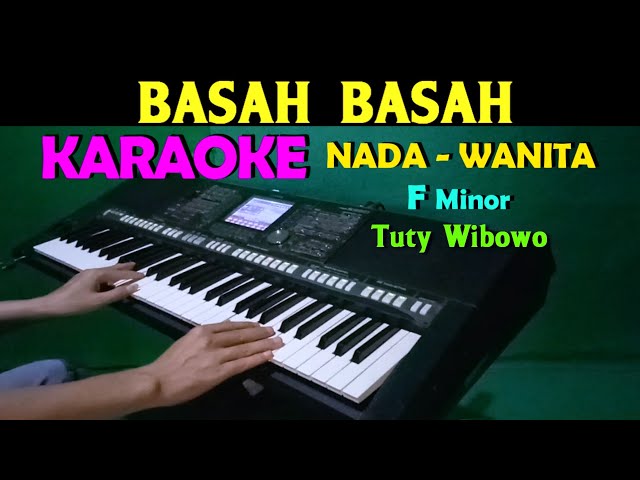 BASAH BASAH - Tuty Wibowo | KARAOKE Nada Wanita || Disco Remix class=