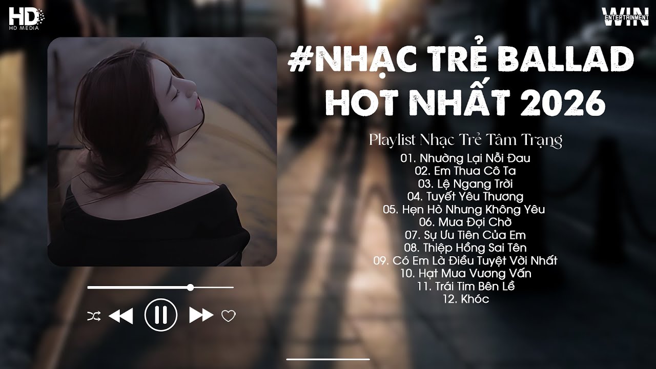 Nhạc Trẻ Ballad Hot Nhất 2026 - BXH Nhạc Trẻ Buồn Tâm Trạng - Nhường Lại Nỗi Đau, Em Thua Cô Ta