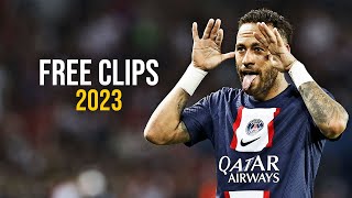Neymar Jr ► Free Clips ● Skills & Goals 2023 | HD
