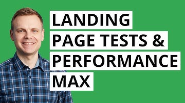 How to Test Landing Pages with Performance Max in Google Ads