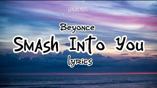 Beyoncé - Smash Into You (Lyrics)