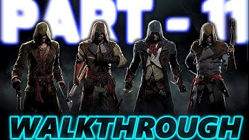 Assassins Creed Unity Full PC Gameplay/Walkthrough - No Commentary - Part 11 (1080p 60fps on Ultra)