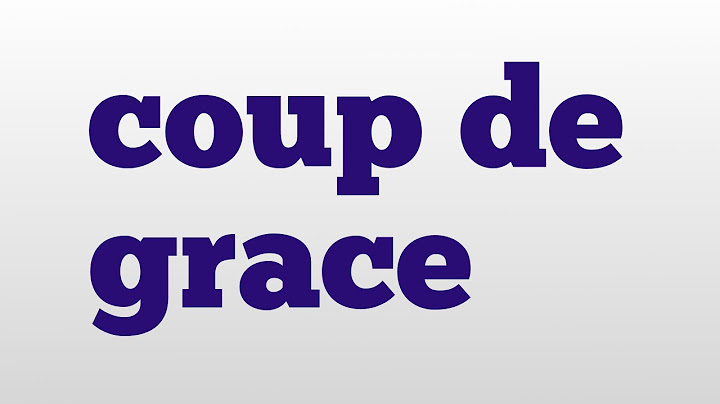 coup de grace meaning and pronunciation