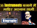 Adnan Sami Biography: Who plays 35 instruments, Unknown facts from his Life | FilmiBeat